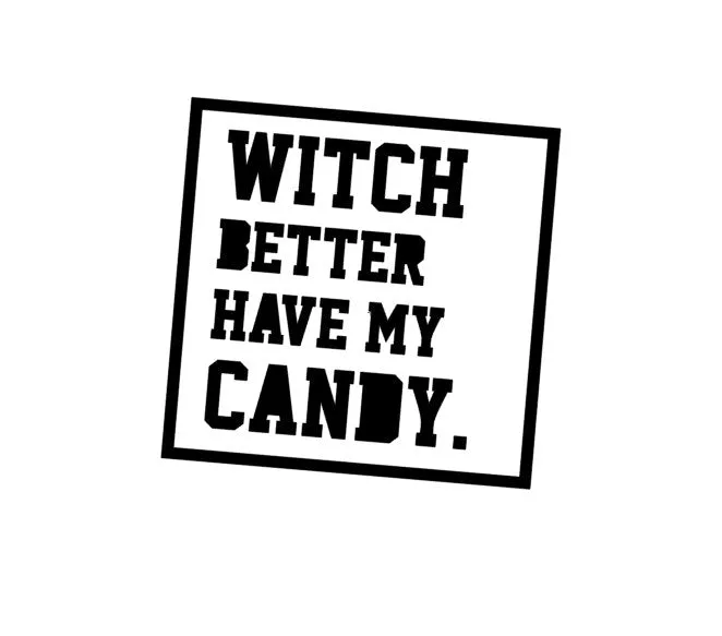Witch Better Have My Candy / Halloween Shirt / Kids Shirt / Trick or Treat T-Shirt / Toddler Halloween / Gift / Hip Hop / Halloween Outfit